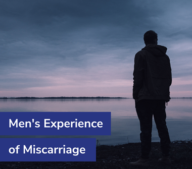 Men’s Experience of Miscarriage