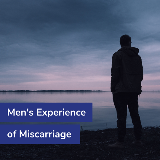 Men’s Experience of Miscarriage