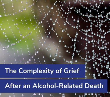 The Complexity of Grief After an Alcohol-Related Death