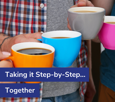Taking it Step-by-Step... Together