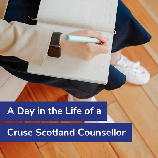 A Day in the Life of a Cruse Scotland Counsellor