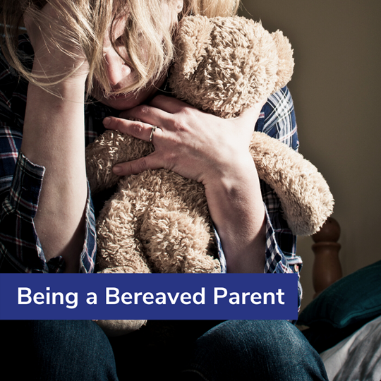 Being a Bereaved Parent