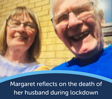 Margaret's blog: the death of my husband during lockdown