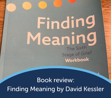 Book Review: David Kessler's 'Finding Meaning' workbook