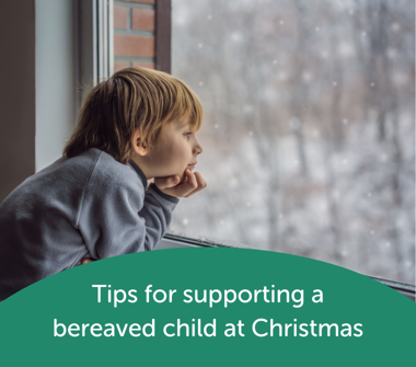 Tips for supporting a bereaved child at Christmas